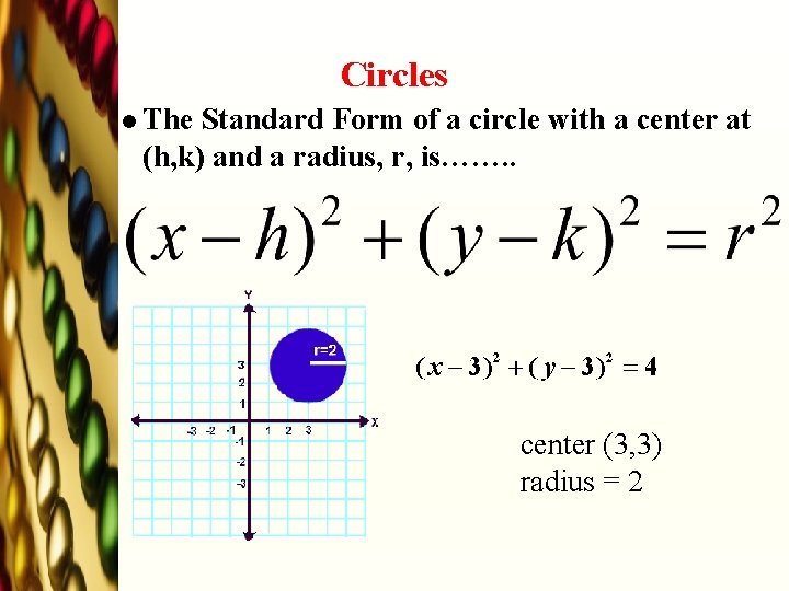 Circles l The Standard Form of a circle with a center at (h, k)