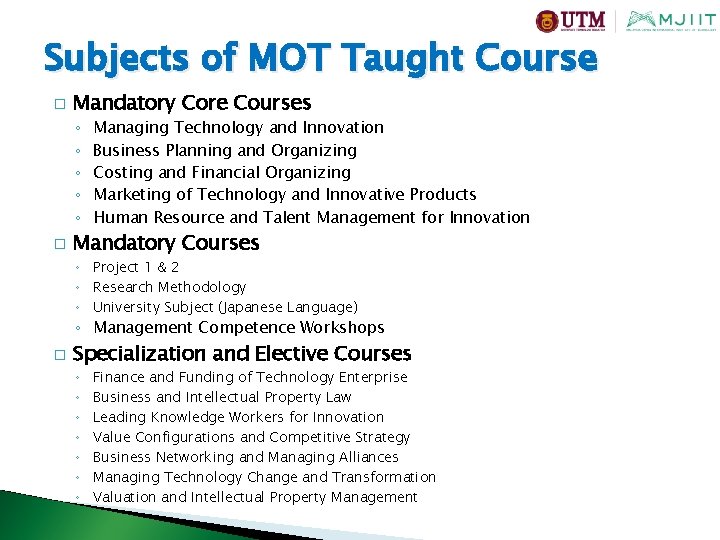 Subjects of MOT Taught Course � Mandatory Core Courses ◦ ◦ ◦ � Managing