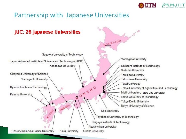 Partnership with Japanese Universities JUC: 26 Japanese Universities 