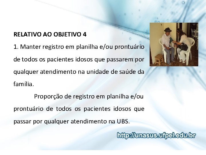 RELATIVO AO OBJETIVO 4 1. Manter registro em planilha e/ou prontuário de todos os