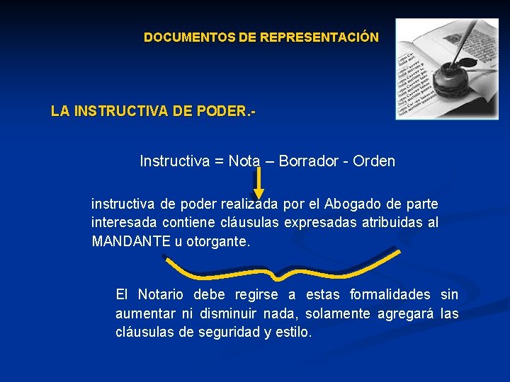 DOCUMENTOS DE REPRESENTACIÓN LA INSTRUCTIVA DE PODER. - Instructiva = Nota – Borrador -