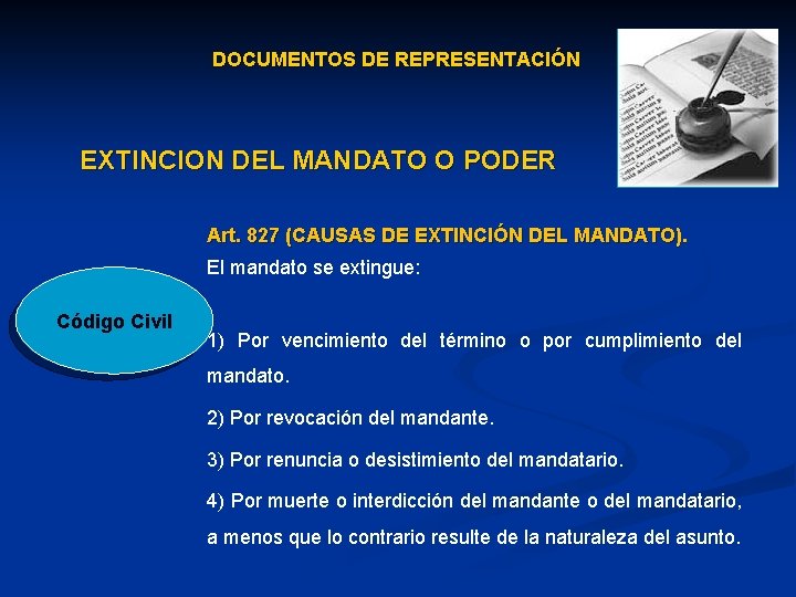 DOCUMENTOS DE REPRESENTACIÓN EXTINCION DEL MANDATO O PODER Art. 827 (CAUSAS DE EXTINCIÓN DEL