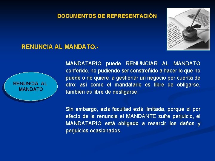DOCUMENTOS DE REPRESENTACIÓN RENUNCIA AL MANDATO. - RENUNCIA AL MANDATO MANDATARIO puede RENUNCIAR AL