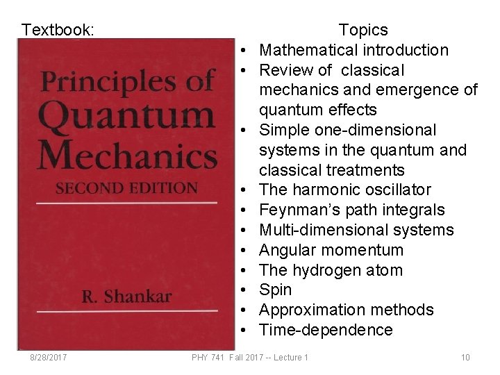 Textbook: • • • 8/28/2017 Topics Mathematical introduction Review of classical mechanics and emergence