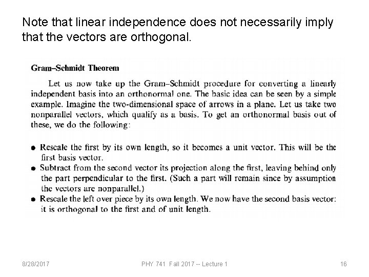 Note that linear independence does not necessarily imply that the vectors are orthogonal. 8/28/2017