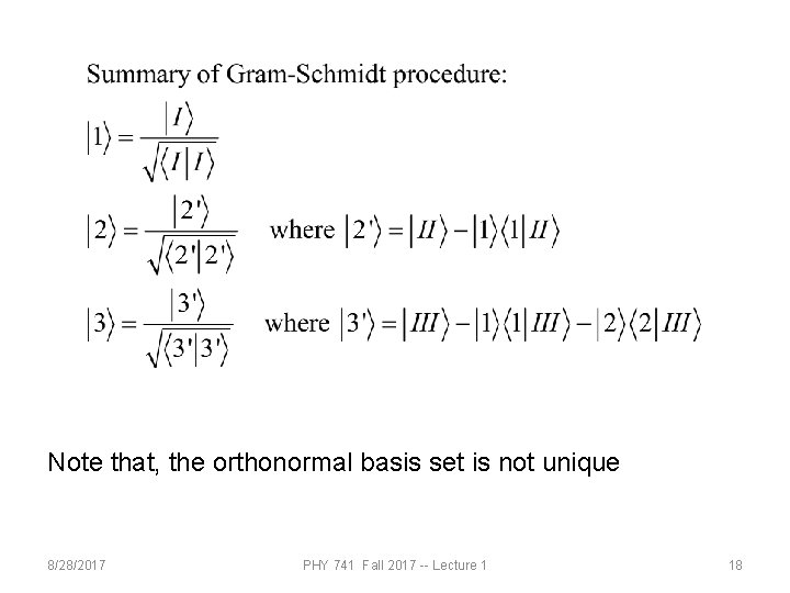 Note that, the orthonormal basis set is not unique 8/28/2017 PHY 741 Fall 2017