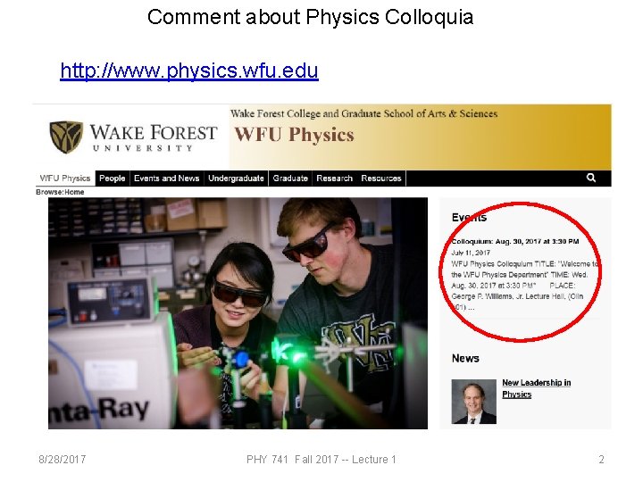 Comment about Physics Colloquia http: //www. physics. wfu. edu 8/28/2017 PHY 741 Fall 2017