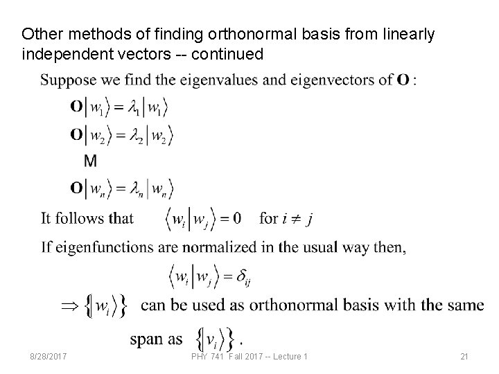 Other methods of finding orthonormal basis from linearly independent vectors -- continued 8/28/2017 PHY