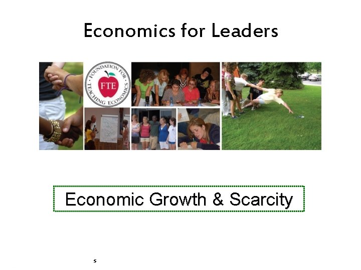 Economics for Leaders Economic Growth & Scarcity Economics for Leaders 