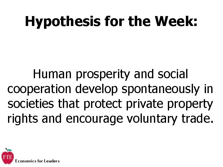 Hypothesis for the Week: Human prosperity and social cooperation develop spontaneously in societies that