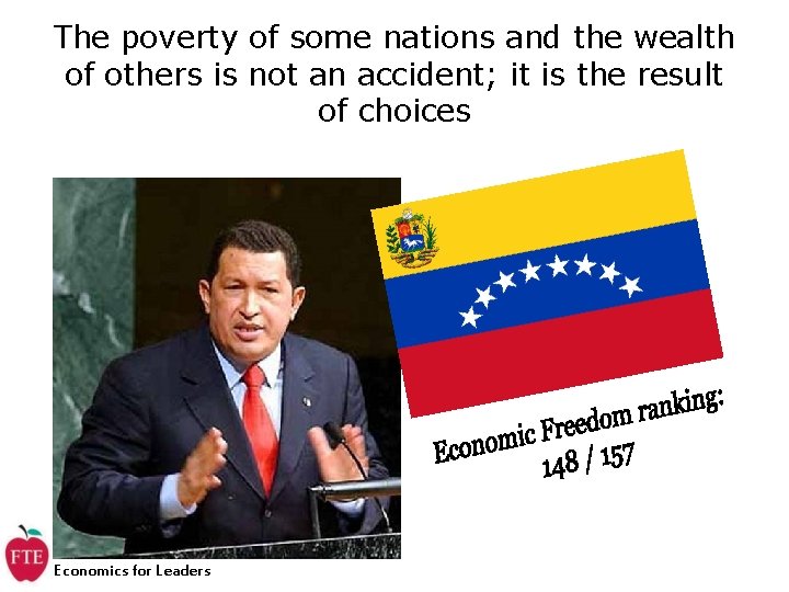 The poverty of some nations and the wealth of others is not an accident;