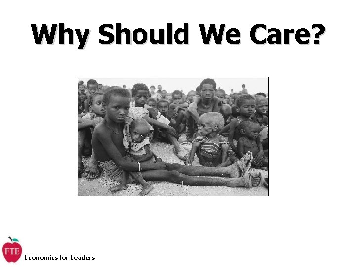 Why Should We Care? Economics for Leaders 