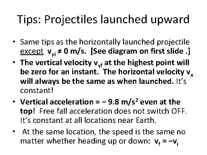 Tips: Projectiles launched upward • Same tips as the horizontally launched projectile except vyi