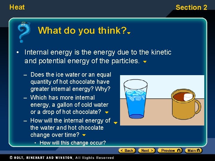 Heat Section 2 What do you think? • Internal energy is the energy due