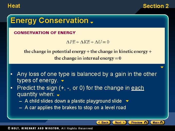 Heat Section 2 Energy Conservation • Any loss of one type is balanced by