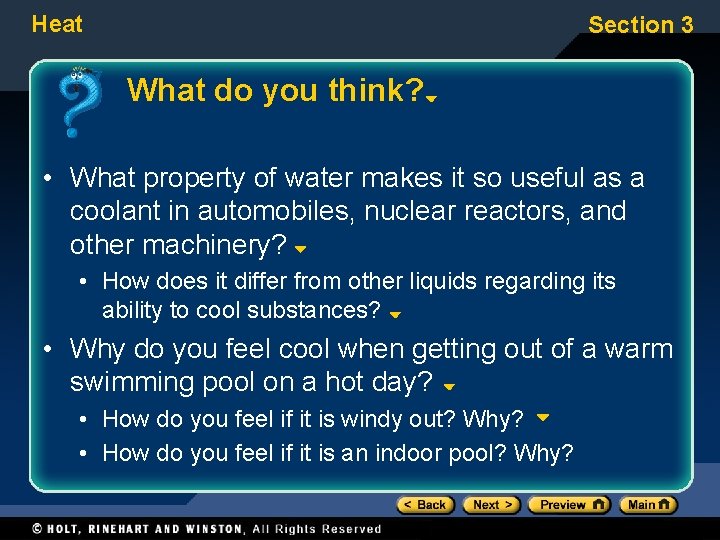 Heat Section 3 What do you think? • What property of water makes it