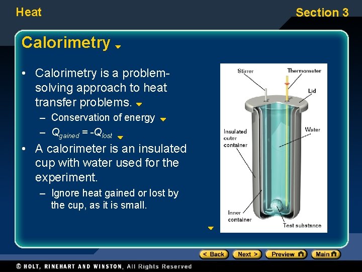 Heat Calorimetry • Calorimetry is a problemsolving approach to heat transfer problems. – Conservation