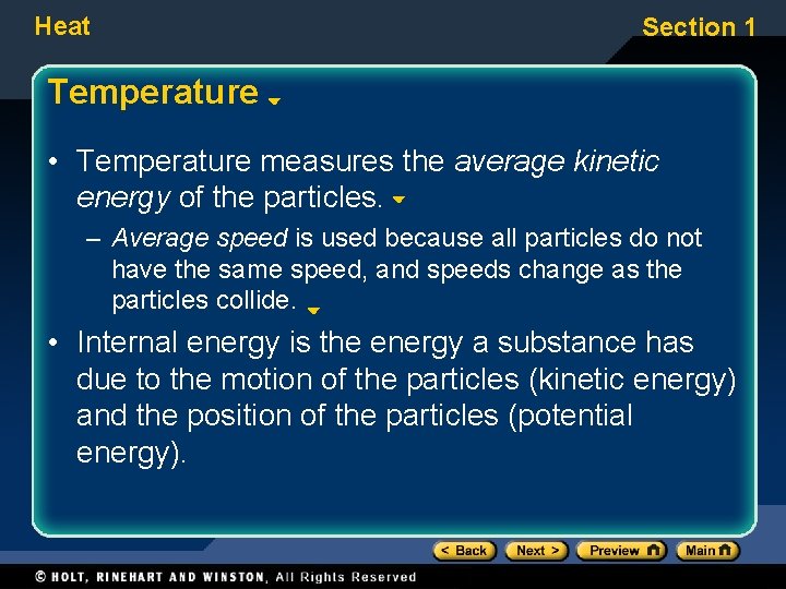 Heat Section 1 Temperature • Temperature measures the average kinetic energy of the particles.