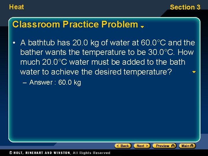 Heat Section 3 Classroom Practice Problem • A bathtub has 20. 0 kg of