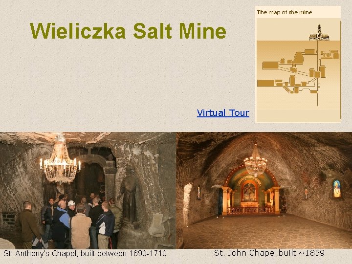 Wieliczka Salt Mine Virtual Tour St. Anthony’s Chapel, built between 1690 -1710 St. John