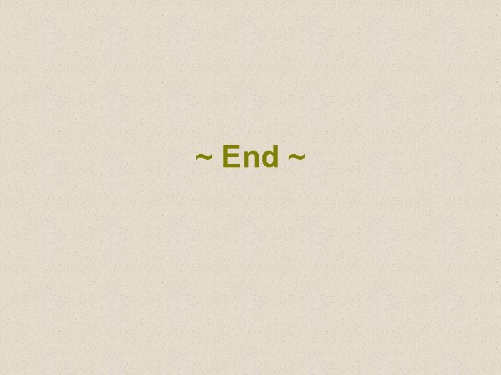 ~ End ~ 