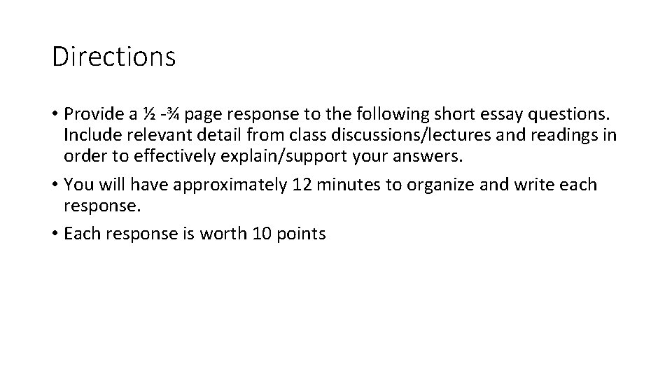Directions • Provide a ½ -¾ page response to the following short essay questions.