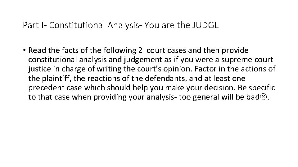 Part I- Constitutional Analysis- You are the JUDGE • Read the facts of the