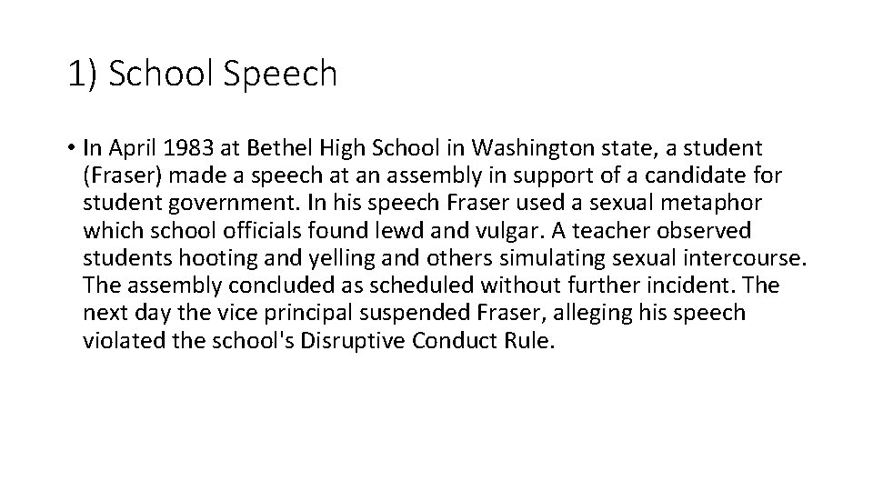 1) School Speech • In April 1983 at Bethel High School in Washington state,