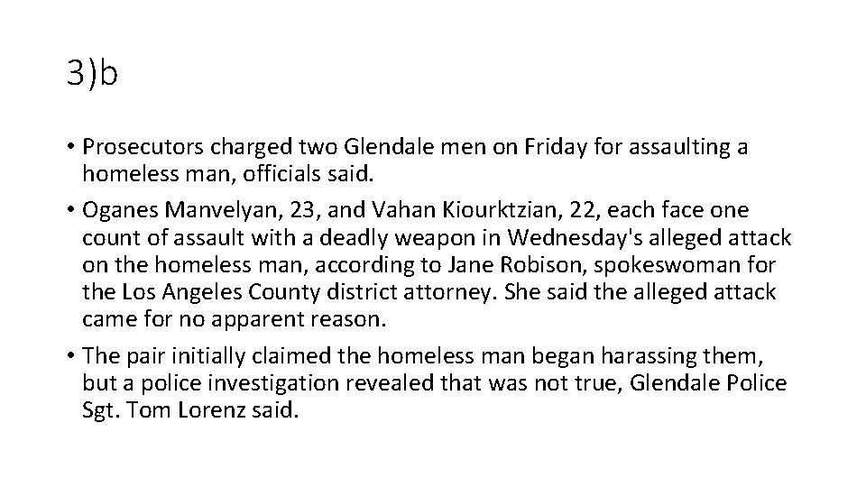 3)b • Prosecutors charged two Glendale men on Friday for assaulting a homeless man,