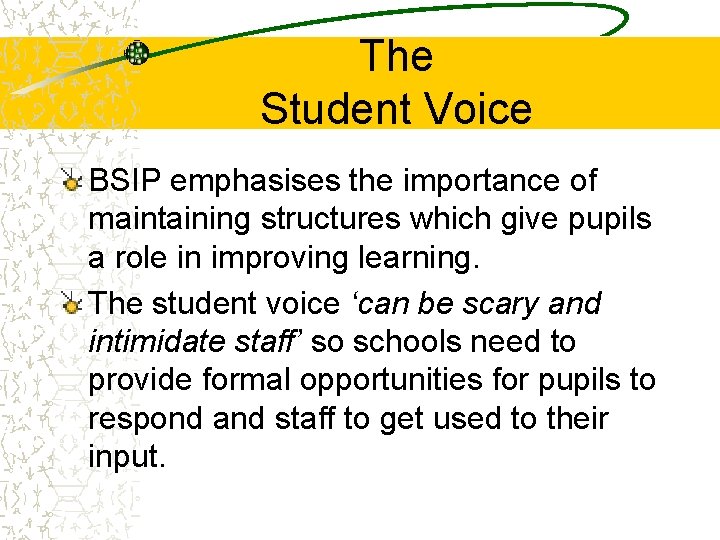 The Student Voice BSIP emphasises the importance of maintaining structures which give pupils a