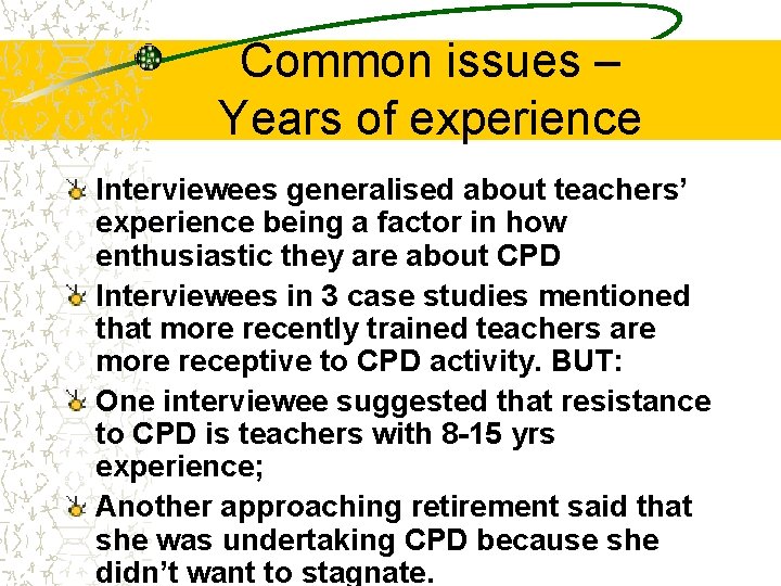 Common issues – Years of experience Interviewees generalised about teachers’ experience being a factor