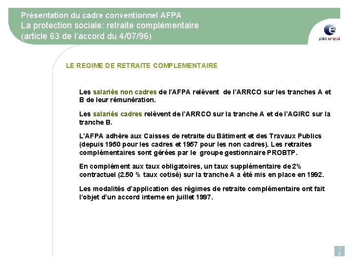 Présentation du cadre conventionnel AFPA La protection sociale: retraite complémentaire (article 63 de l’accord