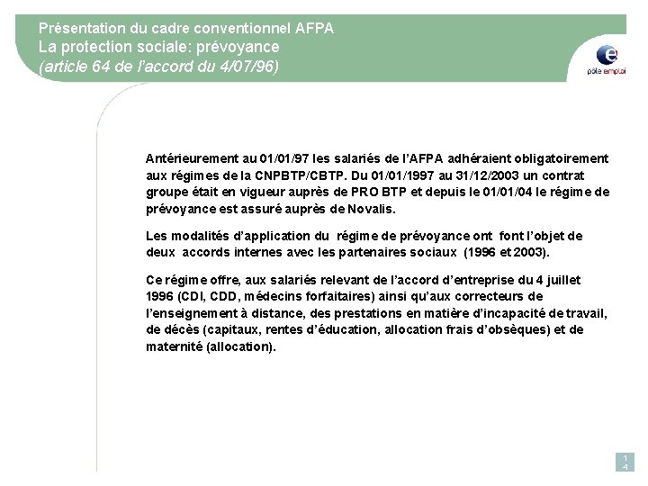 Présentation du cadre conventionnel AFPA La protection sociale: prévoyance (article 64 de l’accord du