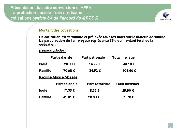 Présentation du cadre conventionnel AFPA La protection sociale: frais médicaux, cotisations (article 64 de