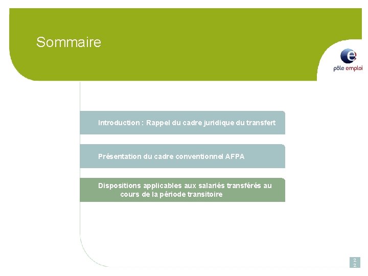 Sommaire Introduction : Rappel du cadre juridique du transfert Présentation du cadre conventionnel AFPA