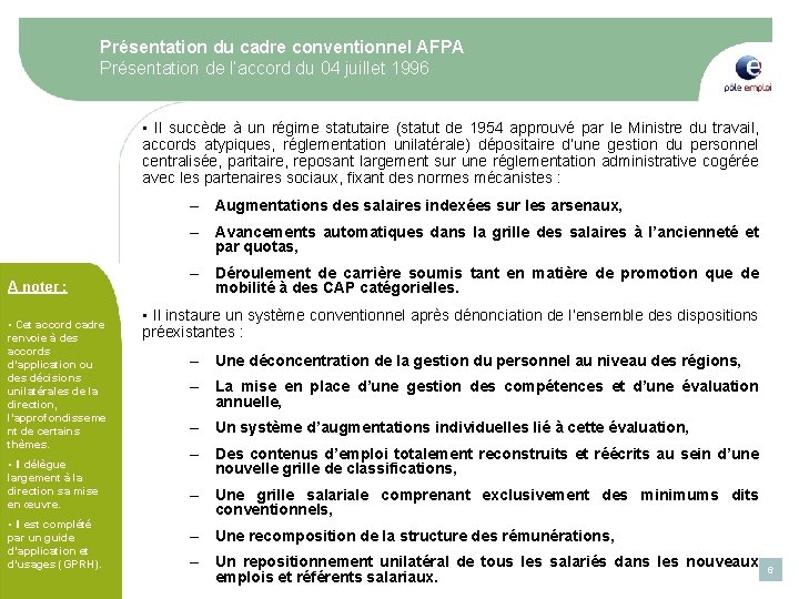 Présentation du cadre conventionnel AFPA Présentation de l’accord du 04 juillet 1996 • Il