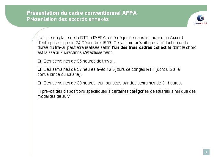 Présentation du cadre conventionnel AFPA Présentation des accords annexés La mise en place de