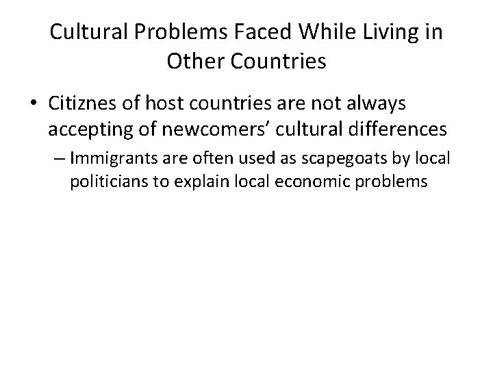 Cultural Problems Faced While Living in Other Countries • Citiznes of host countries are