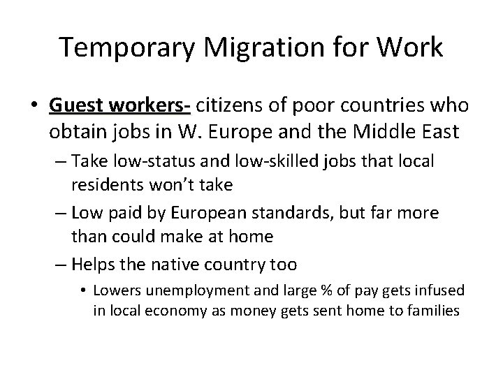 Temporary Migration for Work • Guest workers- citizens of poor countries who obtain jobs