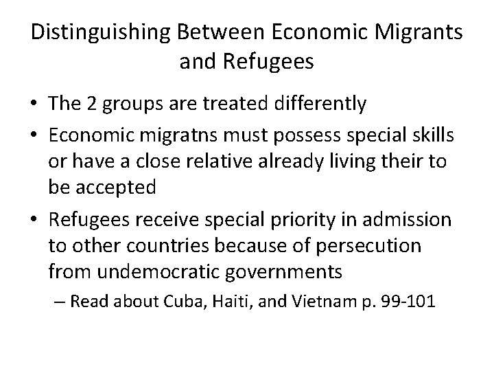 Distinguishing Between Economic Migrants and Refugees • The 2 groups are treated differently •