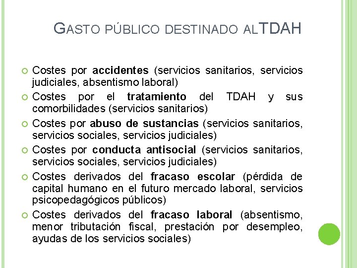 GASTO PÚBLICO DESTINADO AL TDAH Costes por accidentes (servicios sanitarios, servicios judiciales, absentismo laboral)