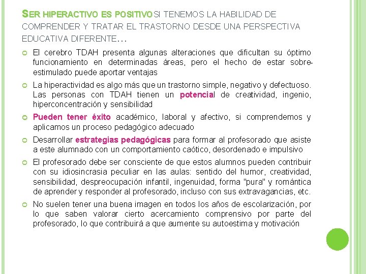 SER HIPERACTIVO ES POSITIVO SI TENEMOS LA HABILIDAD DE COMPRENDER Y TRATAR EL TRASTORNO