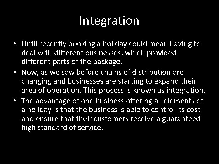 Integration • Until recently booking a holiday could mean having to deal with different Integration • Until recently booking a holiday could mean having to deal with different
