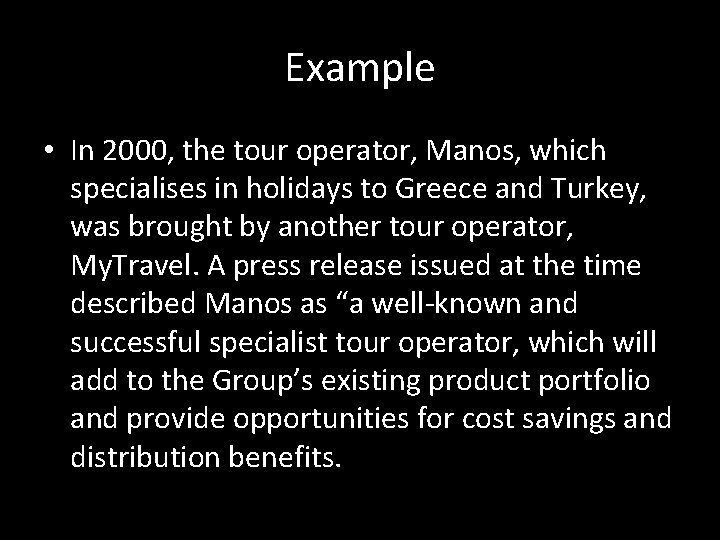 Example • In 2000, the tour operator, Manos, which specialises in holidays to Greece Example • In 2000, the tour operator, Manos, which specialises in holidays to Greece