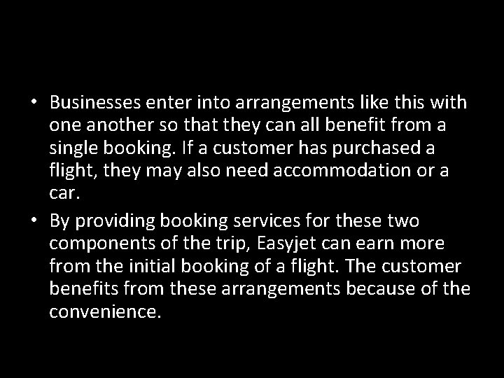 • Businesses enter into arrangements like this with one another so that they • Businesses enter into arrangements like this with one another so that they