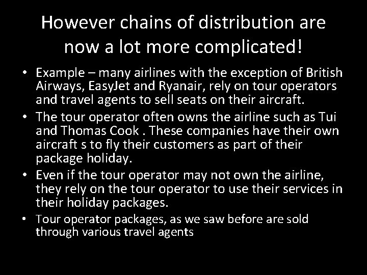 However chains of distribution are now a lot more complicated! • Example – many However chains of distribution are now a lot more complicated! • Example – many