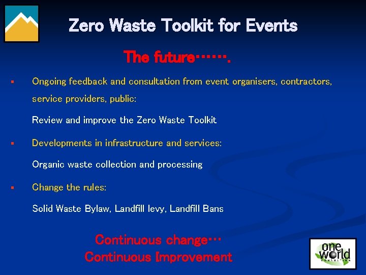 Zero Waste Toolkit for Events The future……. § Ongoing feedback and consultation from event