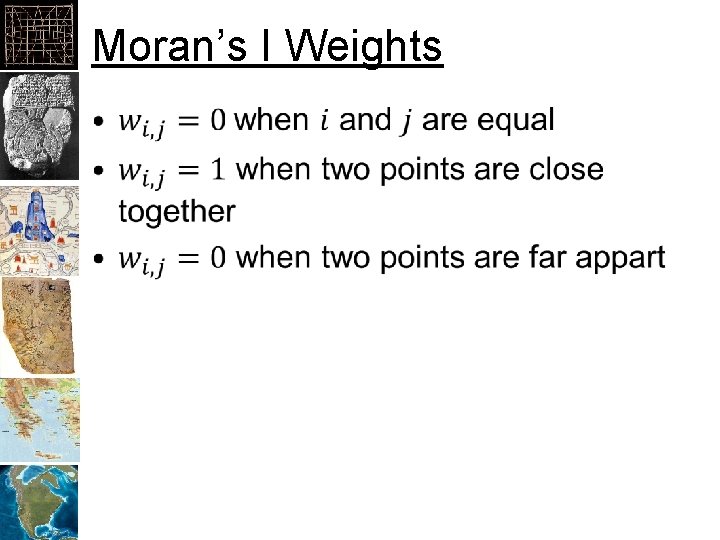 Moran’s I Weights • 