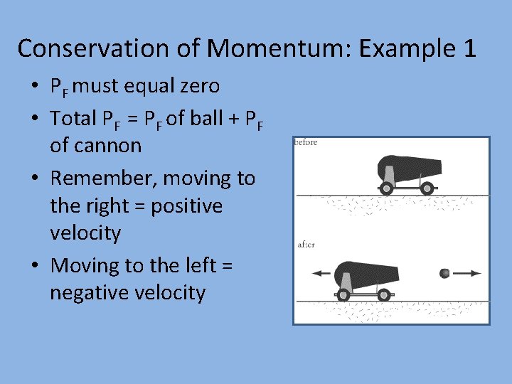 Conservation of Momentum: Example 1 • PF must equal zero • Total PF =