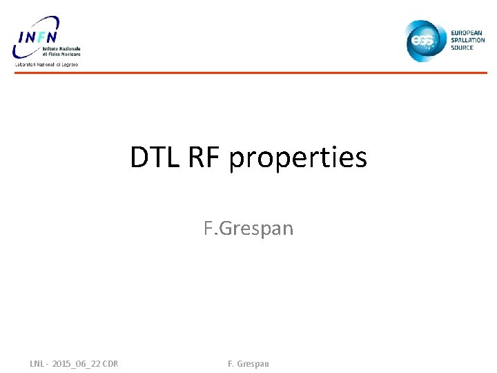 DTL RF properties F. Grespan LNL - 2015_06_22 CDR F. Grespan 